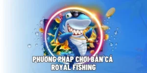 Hướng Dẫn Cách Chơi Bắn Cá Royal Fishing Tại DV88 Hiệu Quả